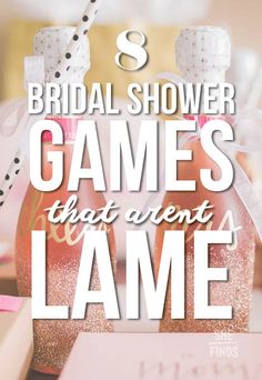 the words bridal shower games that aren't lame on top of pink bottles