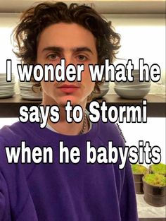 a young man in a purple shirt with the words i wonder what he says to stormi when he babysits