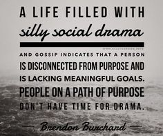 a black and white photo with a quote on it that says, a life filled with silly social drama