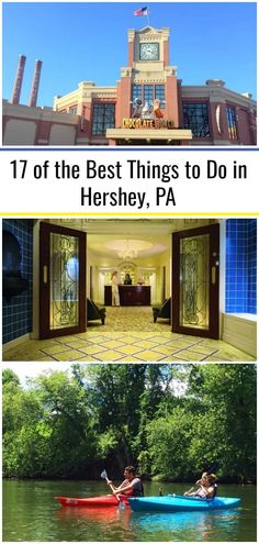 two pictures with the words 17 of the best things to do in hershey, pa