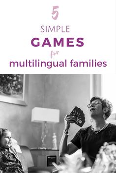 a woman sitting next to a child on a couch with the title 5 simple games for multilingual families