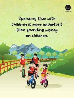 three children riding bikes down a road with the words spending time with children is more important than spending money on children