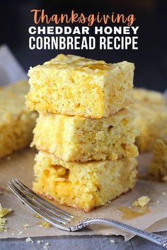 three pieces of cornbread are stacked on top of each other with the words, thanksgiving cheddar honey cornbread recipe