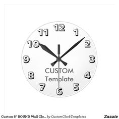 a white clock with black numbers and the words custom template on it's face