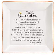 a white plate with the words to my daughter on it