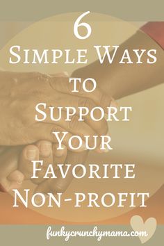 two people shaking hands with the words 6 simple ways to support your favorite non - profits