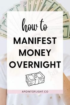 a person holding money over their head with the words how to manfest money overnight