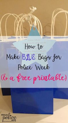 blue bags for police week with the text how to make blue bags for police week and a free printable