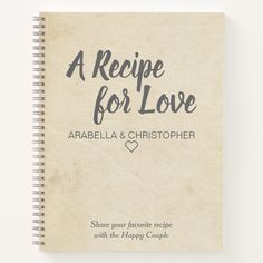 a recipe for love spiral notebook with the words, ababella & christoffer