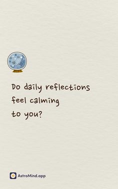 a white card with the words do daily reflections feel calming to you?