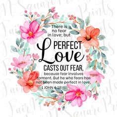 there is no fear in love but perfect love