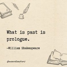 an old book with writing on it and the words what is past is prolonge william shakespeare