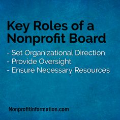 a blue background with the words, key roles of a nonproff board set organizational direction - provide oversight ensure necessary resources