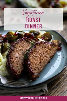 meatloaf and mashed potatoes on a plate with the words vegetarian roast dinner