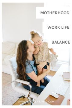 a mother holding her daughter while sitting in an office chair with the words work life balance