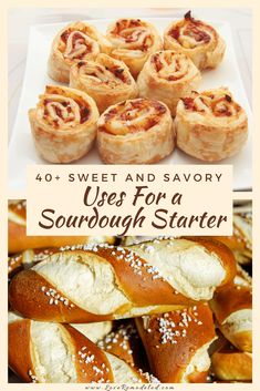 several different types of breads and pastries with text overlay saying 40 sweet and savory uses for a sourdough starter