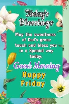 a greeting card with flowers and the words good morning happy friday on it's green background