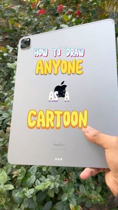 someone holding up an ipad with the words how to draw anyone as a cartoon on it