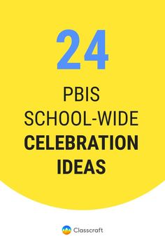 a yellow circle with the words 24 pis school - wide celebration ideas