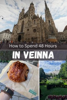 a person holding a croissant in front of a church and gardens with text overlay reading how to spend 48 hours in vienna