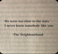 an old book with the quote we were too close to the stars i never knew somebody like you