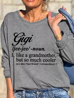 US$ 26.99 - Women Gigi Grandmother Cooler Text Letters Casual Loose Sweatshirts - www.zicopop.com Long Sleeve Slogan Top For Mother's Day, Casual Mother's Day Slogan Sweatshirt, Casual Slogan Sweatshirt For Mother's Day, Long Sleeve Tops With Letter Print For Mother's Day, Casual Text Print Sweatshirt For Mother's Day, Mother's Day Casual Crew Neck Tops, Casual Long Sleeve Sweatshirt With Name Print, Mother's Day Casual Long Sleeve Sweatshirt, Casual Tops With Name Print