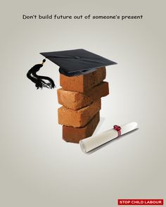 a graduation cap sitting on top of bricks next to a mortar and tassel with the words, don't build future out of someone's present