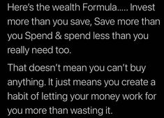 a black and white photo with text that reads, here's the health formula invest more than you save, save more than you spend & spend less than you really need too