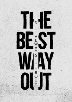 the best way out is in black and white with an interesting font pattern on it