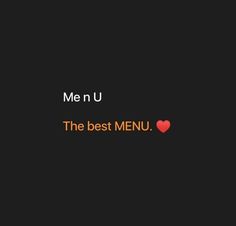 the best menu for me n u is in black and orange with an orange heart