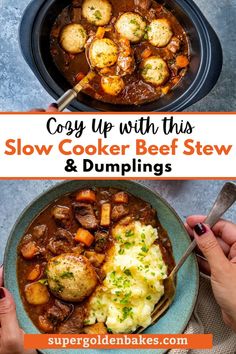 a bowl full of stew and dumplings with the title overlay that reads cozy up with this slow cooker beef stew and dumplings