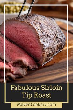 a close up of meat on a cutting board with text overlay that reads fabulous sirin tip roast