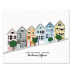 the painted ladies greeting card features colorful houses with trees and bushes in front of them