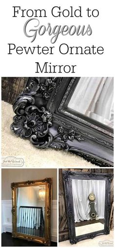 an old mirror with the words from gold to gorgoous pewter ornamee mirror