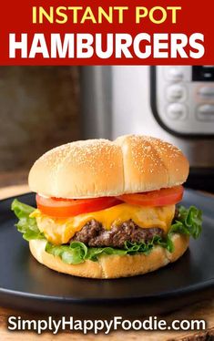 a hamburger on a plate with the words instant pot hamburgers