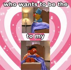 the sesame character is sitting in bed with his blanket over his head, and there are two pictures that say who wants to be the same