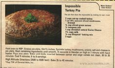 Impossible Turkey Pie - I Ate The 80's 80s Food, Turkey Pie, Recipes Vintage, Biscuit Mix, General Mills, Printable Recipe, Leftover Turkey, Cooking Turkey, Baking Mix