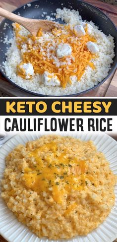 two pictures with different types of food in them and the words keto cheesy cauliflower rice