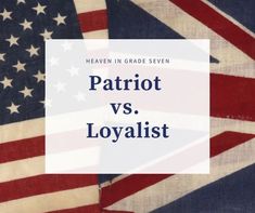 an american flag with the words patriot vs loyalist