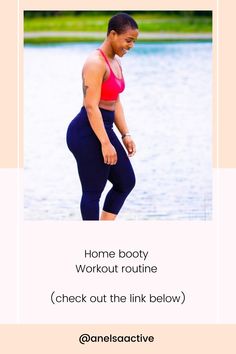 a woman standing in front of a body of water with the words home body workout routine check out the link below