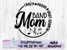 the logo for crazy proud band mom with music notes on it and an inscription that reads,