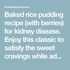 Baked Rice Pudding Recipe, Baked Rice Pudding, Rice Pudding Recipes, Rice Pudding Recipe, Kidney Recipes, Baked Rice, Chronic Kidney, Healthy Baked, Sweet Cravings