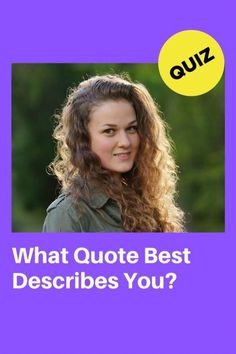 a girl with curly hair and the words quiz what quote best describes you?