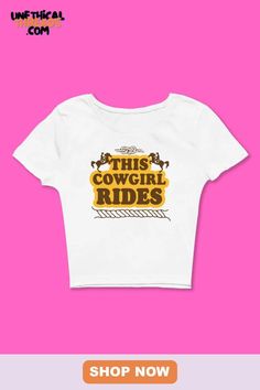 Cropped t-shirt showcasing a western-themed design with "THIS COWGIRL RIDES" and decorative elements.