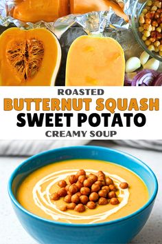 pictures showing ingredients and another showing Butternut Squash sweet potato cream soup in a blue bowl served with roasted chickpeas. Potato Cream Soup, Potato Soup Vegan, Squash And Sweet Potato Soup, Vegan Fall Recipes, Butternut Squash And Sweet Potato, Soups Easy, Recipes Squash, Roasted Squash Soup, Roast Squash