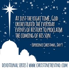 a christmas card with the words at just the right time, god orchestrated the everyday events of history to proclaim the coming of his son