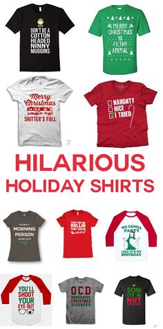 various t - shirts that say hilarrous holiday shirts