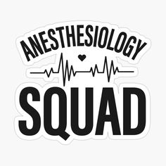 anesthesioly squad sticker with the words, and heartbeat on it