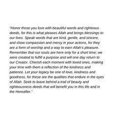 “Honor those you love with beautiful words and righteous deeds, for this is what pleases Allah and brings blessings to our lives. Speak words that are kind, gentle, and sincere, and show compassion and mercy in your actions, for they are a form of worship and a way to earn Allah’s pleasure. Remember that our souls are here only for a short time; we were created to fulfill a purpose and will one day return to our Creator. Cherish each moment with loved ones, making your time with them a reflec... Healthy Love Quotes, College Life Hacks, Insta Quotes, Islamic Posts, Ya Allah, Islamic Reminders, Bio Quotes, Beautiful Islamic Quotes, Spoken Word