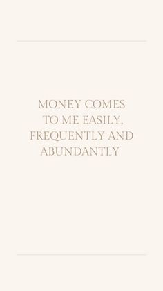 a white card with the words money comes to me easily, frequently and abundantly